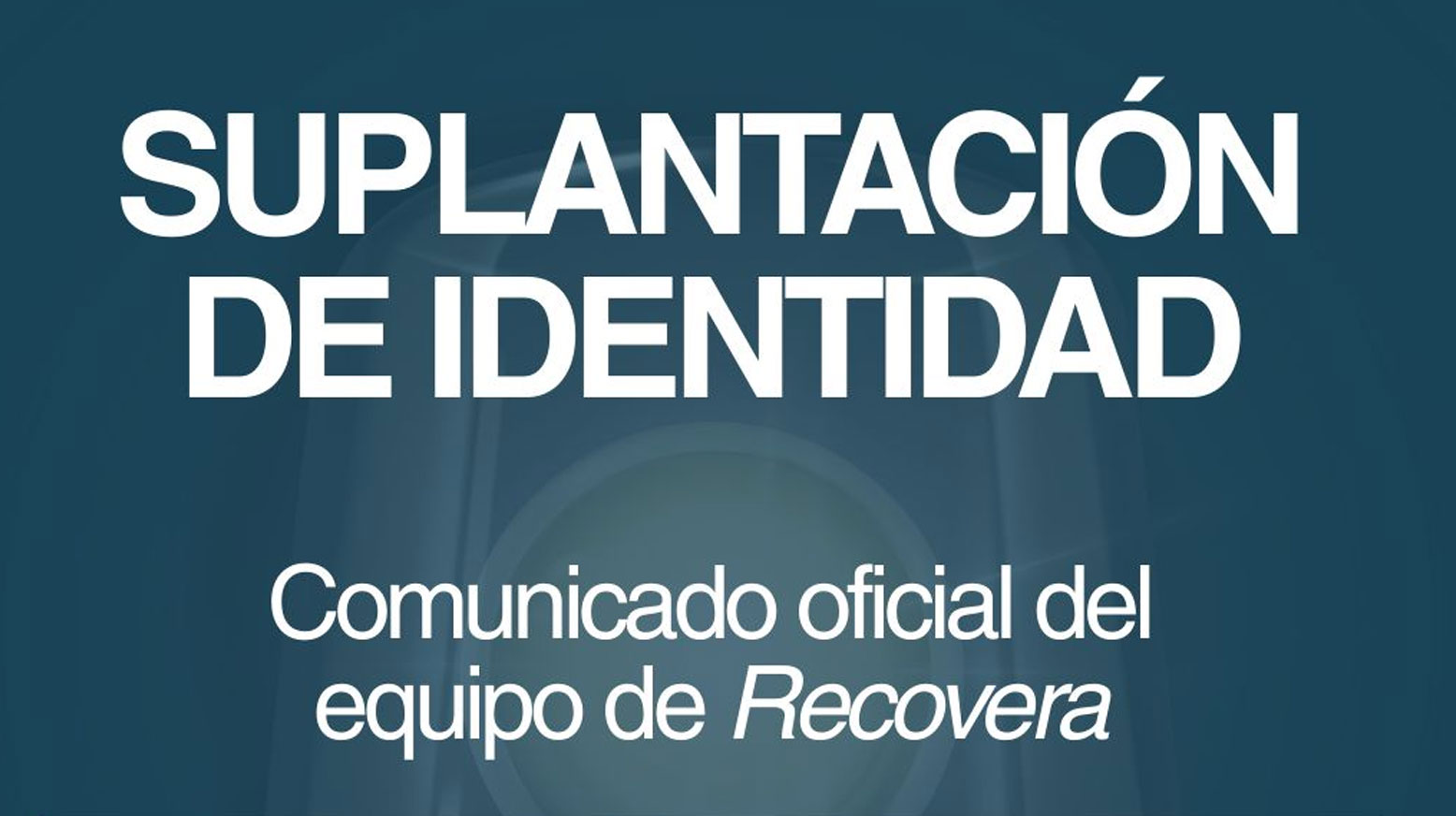 📢 Comunicado oficial – Recovera: SUPLANTACIÓN DE IDENTIDAD