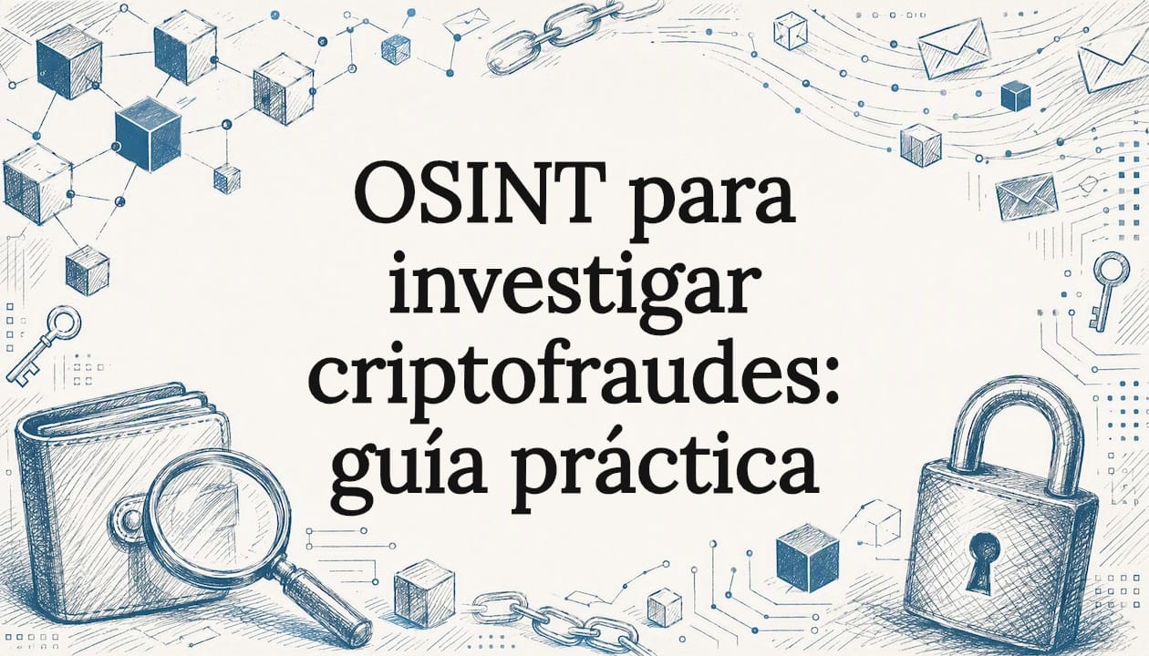 OSINT para investigar criptofraudes: guía práctica