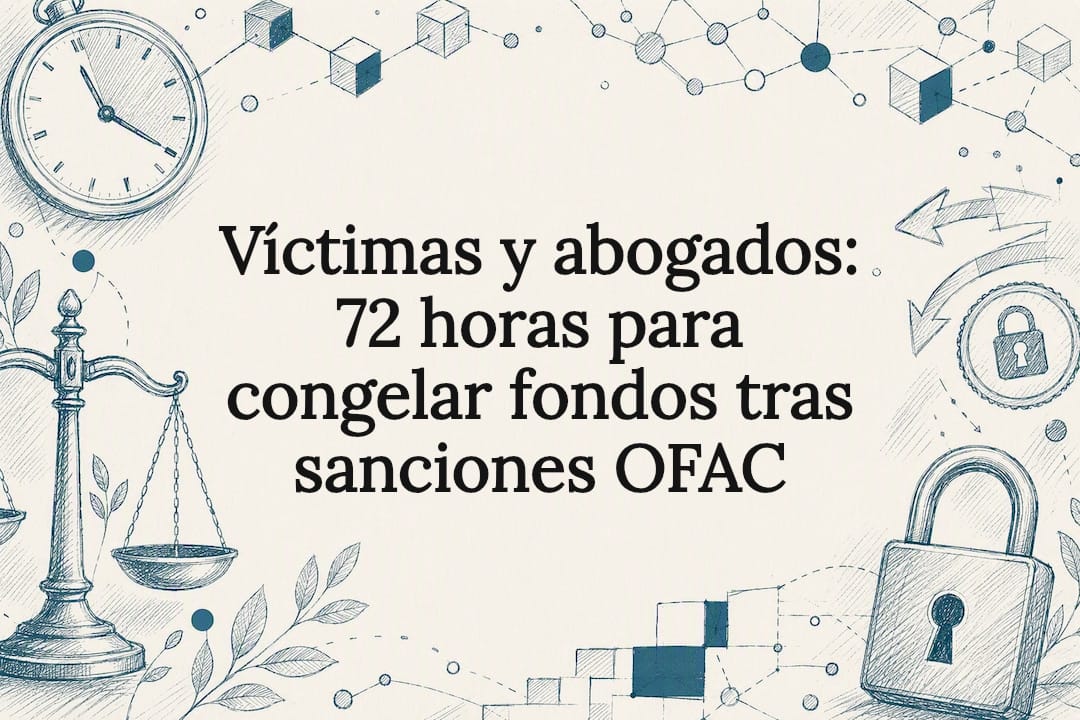 Víctimas y abogados: 72 horas para congelar fondos tras sanciones OFAC