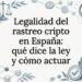 Tarjeta ilustrativa sobre la legalidad del rastreo de criptomonedas