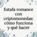 Tarjeta ilustrativa sobre fraudes románticos con criptomonedas